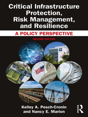 cover image of Critical Infrastructure Protection, Risk Management, and Resilience
